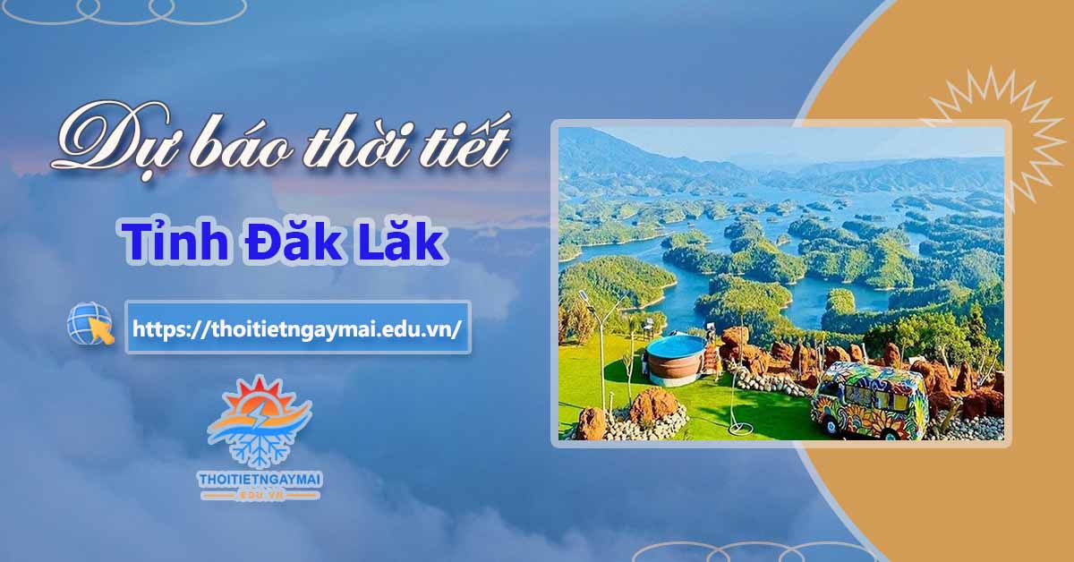 Dự báo thời tiết Đắk Lắk