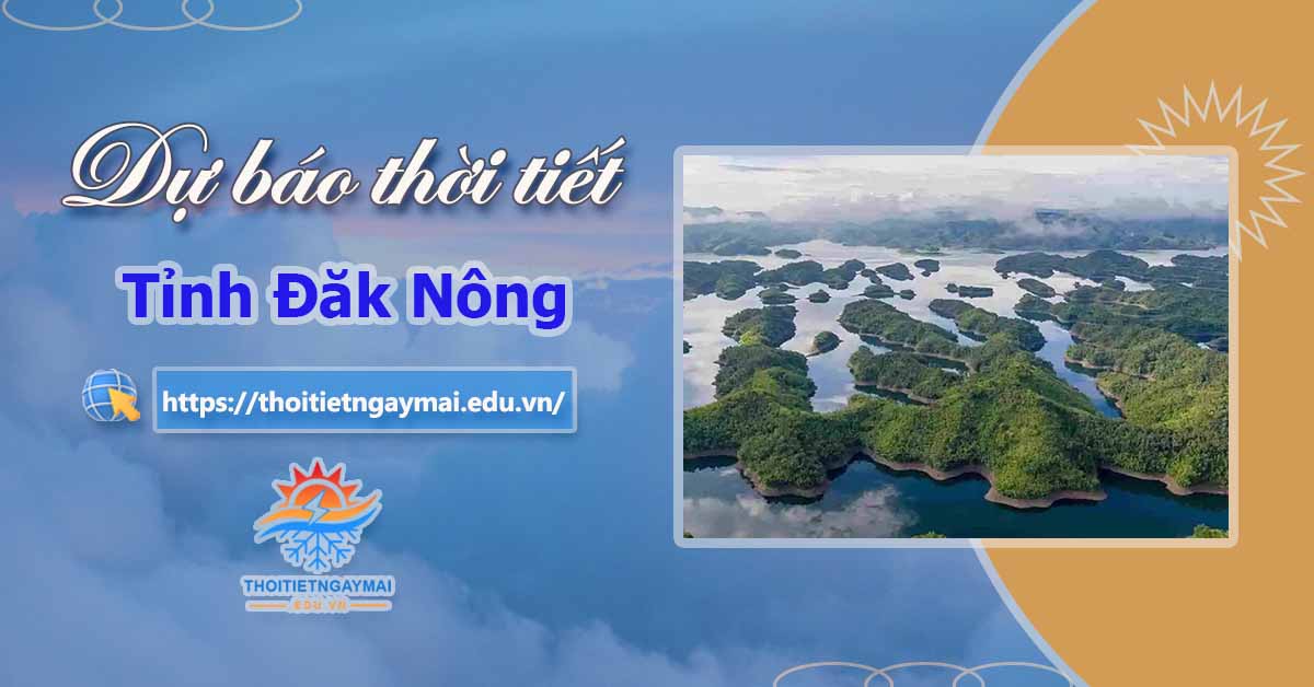 Dự báo thời tiết Đắk Nông